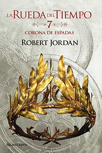 Libro LA RUEDA DEL TIEMPO 7 LA CORONA DE ESPADAS de ROBERT JORDAN