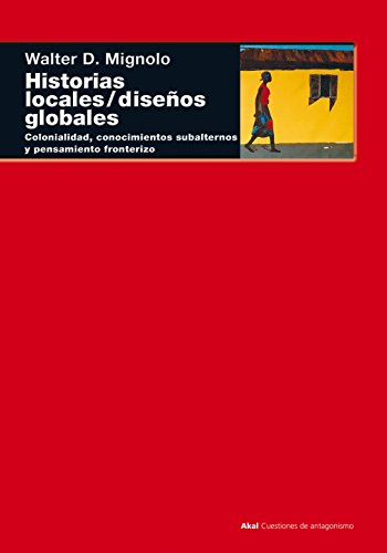 Libro HISTORIAS LOCALES DISENOS GLOBALES de WALTER D MIGNOLO