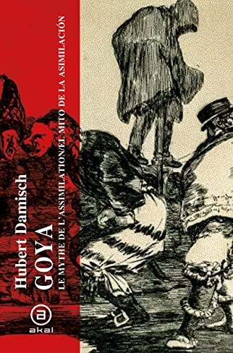 Libro GOYA EL MITO DE LA ASIMILACION de HUMBERT DAMISCH