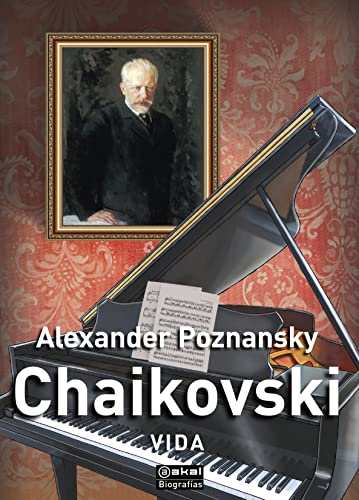 Libro CHAIKOVSKI VIDA de ALEXANDER POZNANSKY