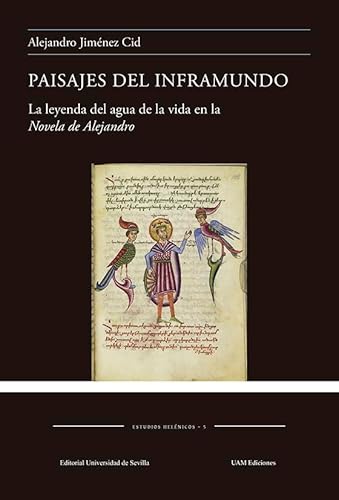 Libro Paisajes Del Inframundo Nla Leyenda Del Agua De La Vida En La Novela De Alejandro