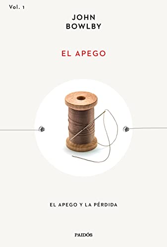 Libro EL APEGO VOL 1 EL APEGO Y LA PERDIDA de JOHN BOWLBY