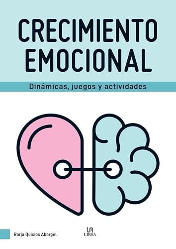 Libro CRECIMIENTO EMOCIONAL DINAMICAS JUEGOS Y ACTIVIDADES de BORJA QUICIOS ABERGEL