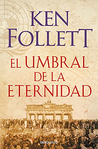 Libro EL UMBRAL DE LA ETERNIDAD de KEN FOLLETT