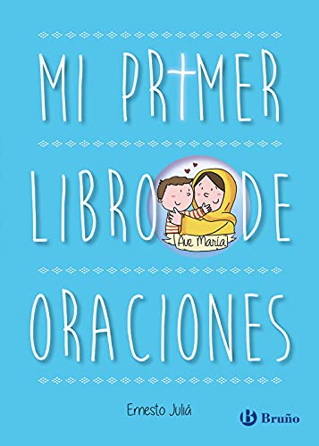 Libro MI PRIMER LIBRO DE ORACIONES de ERNESTO JULIA