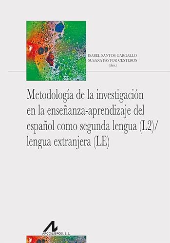Libro METODOLOGIA DE LA INVESTIGACION EN LA ENSENANZA APRENDIZAJE DEL ESPANOL COMO SEGUNDA LENGUA LENGUA EXTRANJERA de ISABEL SANTO GARGALLO