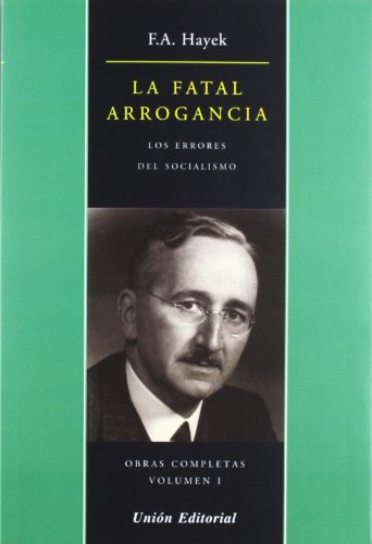 Libro LA FATAL ARROGANCIA de F A HAYEK