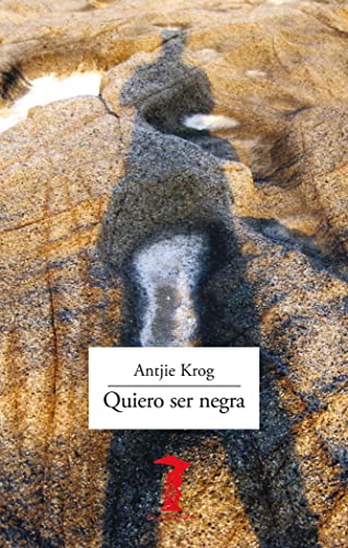 Libro QUIERO SER NEGRA de ANTJIE KROG