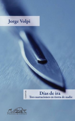 Libro Dias De Ira Tres Narraciones En Tierra De Nadie