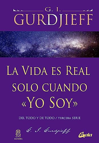 Libro LA VIDA ES REAL SOLO CUANDO YO SOY de G I GURDJIEFF