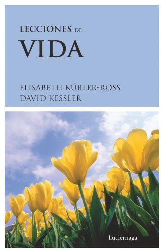Libro LECCIONES DE VIDA de ELISABETH KUBLER ROSS