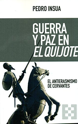 Libro GUERRA Y PAZ EN EL QUIJOTE de PEDRO INSUA