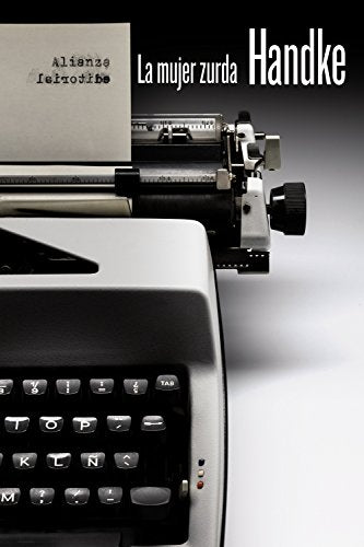 Libro LA MUJER ZURDA de PETER HANDKE