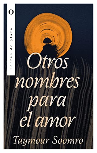 Libro OTROS NOMBRES PARA EL AMOR de TAYMOUR SOOMRO