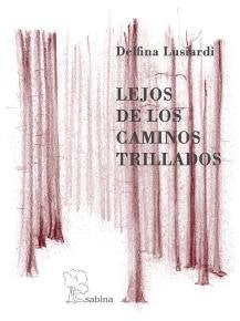 Libro LEJOS DE LOS CAMINOS TRILLADOS de DELFINA LUSIARDI