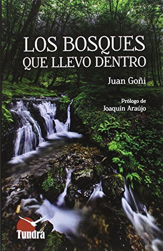 Libro LOS BOSQUES QUE LLEVO DENTRO de JUAN GONI