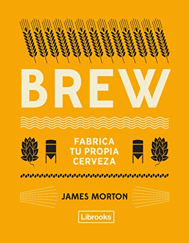 Libro Brew Fabrica Tu Propia Cerveza