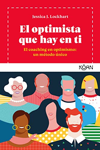 Libro El Optimista Que Hay En Ti El Coaching En Optimismo Un Metodo Unico