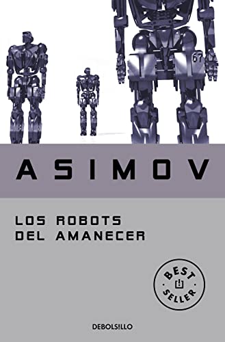 Libro LOS ROBOTS DEL AMANECER de ISAAC ASIMOV