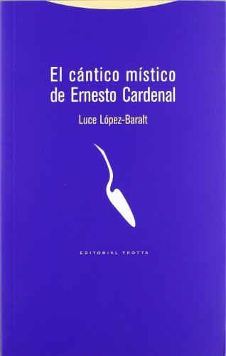 Libro EL CANTICO MISTICO DE ERNESTO CARDENAL de LUCE LOPEZ BARALT