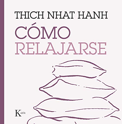 Libro COMO RELAJARSE de THICH NHAT HANH