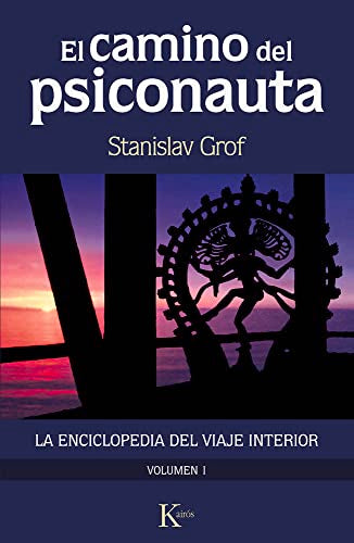 Libro EL CAMINO DEL PSICONAUTA VOL I LA ENCICLOPEDIA DEL VIAJE ANTERIOR de STANISLAV GROF