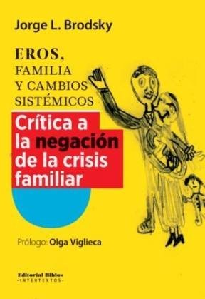 Libro EROS FAMILIA Y CAMBIOS SISTEMATICOS de JORGE L BRODSKY