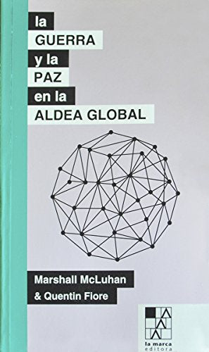 Libro LA GUERRA Y LA PAZ EN LA ALDEA GLOBAL de MARSHALL MCLUHAN