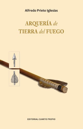 Libro ARQUERIA DE TIERRA DEL FUEGO de ALFREDO PRIETO IGLESIAS