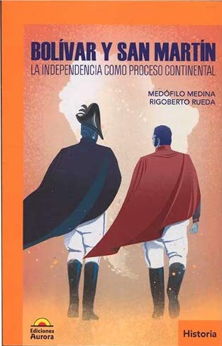 Libro BOLIVAR Y SAN MARTIN de MEDOFILO MEDINA Y RIGOBERTO RUEDA