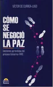 Libro COMO SE NEGOCIO LA PAZ de CURREA, LUGO VICTOR DE