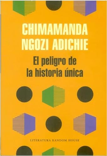 Libro EL PELIGRO DE LA HISTORIA UNICA de CHIMAMANDA NGOZI ADICHIE