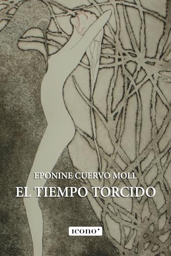 Libro EL TIEMPO TORCIDO de EPONINE CUERVO MOLL