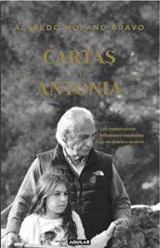 Libro CARTAS A ANTONIA de ALFREDO MOLANO