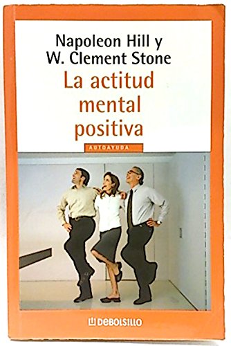 Libro LA ACTITUD MENTAL POSITIVA UN CAMINO HACIA EL EXITO de NAPOLEON HILL