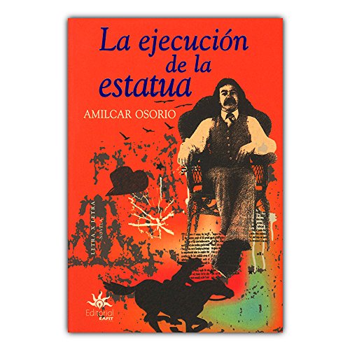 Libro LA EJECUCION DE LA ESTATUA de AMILCAR OSORIO