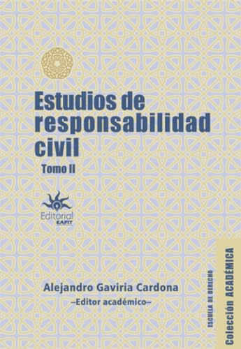 Libro ESTUDIOS DE RESPONSABILIDAD CIVIL TOMO II de ALEJANDRO GAVIRIA CARDONA