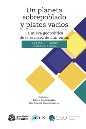 Libro UN PLANETA SOBREPOBLADO Y PLATOS VACIOS de LESTER R BROWN