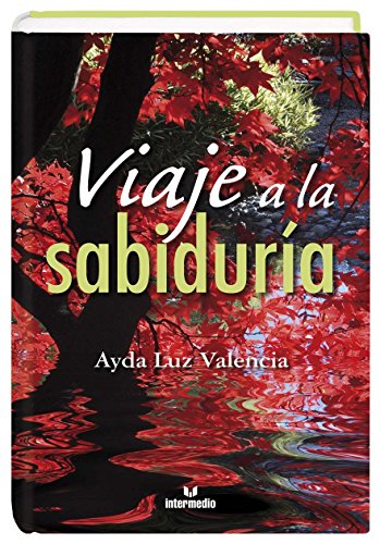 Libro VIAJE A LA SABIDURIA de AYDA LUZ VALENCIA