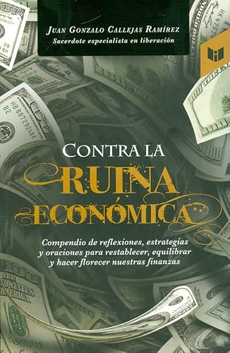 Libro CONTRA LA RUINA ECONOMICA de JUAN GONZALO CALLEJAS RAMIREZ
