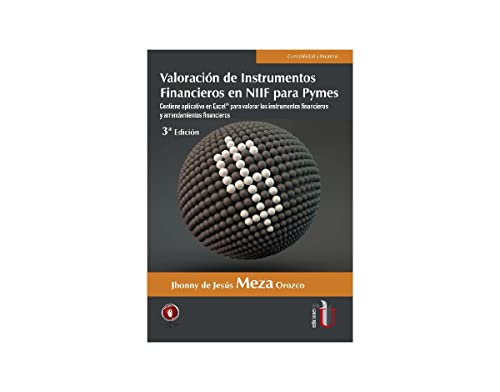Libro VALORACION DE INSTRUMENTOS FINANCIEROS Y ARRENDAMIENTOS EN NIIF PARA PYMES de JHONNY DE JESUS MEZA