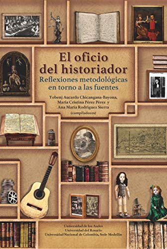 Libro EL OFICIO DEL HISTORIADOR REFLEXIONES ME de YOBENJ AUCARDO CHICANGANA