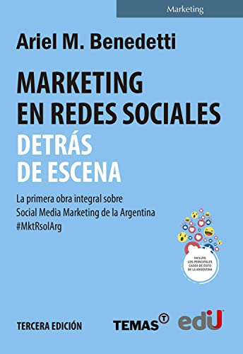 Libro MARKETING EN REDES SOCIALES DETRAS DE LA ESCENA. TERCERA EDICION de ARIEL M BENEDETTI