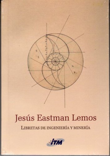 Libro LIBRETAS DE INGENIERIA Y MINERA de JESUS EASTMAN LEMOS
