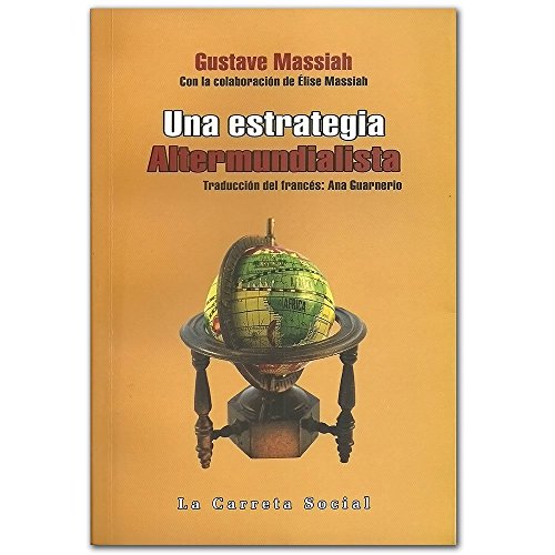 Libro UNA ESTRATEGIA ALTERMUNDIALISTA de GUSTAVE MASSIAH