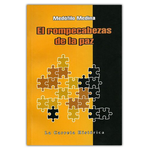 Libro EL ROMPECABEZAS DE LA PAZ de MEDOFILO MEDINA
