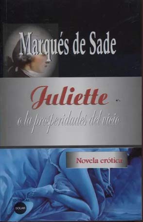 Libro JULIETTE O LAS PROSPERIDADES DEL VICIO de MARQUES DE SADE