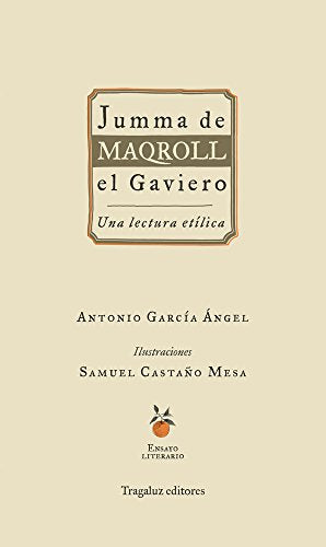 Libro JUMMA DE MAQROLL EL GAVIERO UNA LECTURA de ANTONIO GARCIA ANGEL