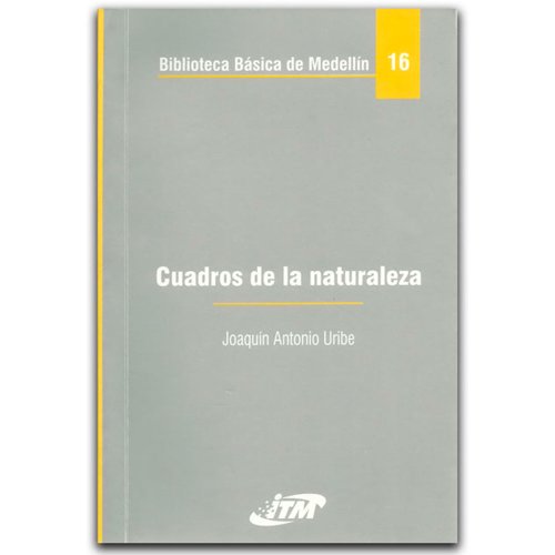 Libro CUADROS DE LA NATURALEZA de JOAQUIN ANTONIO URIBE