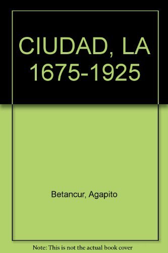Libro LA CIUDAD 1675 1925 de AGAPITO BETANCUR
